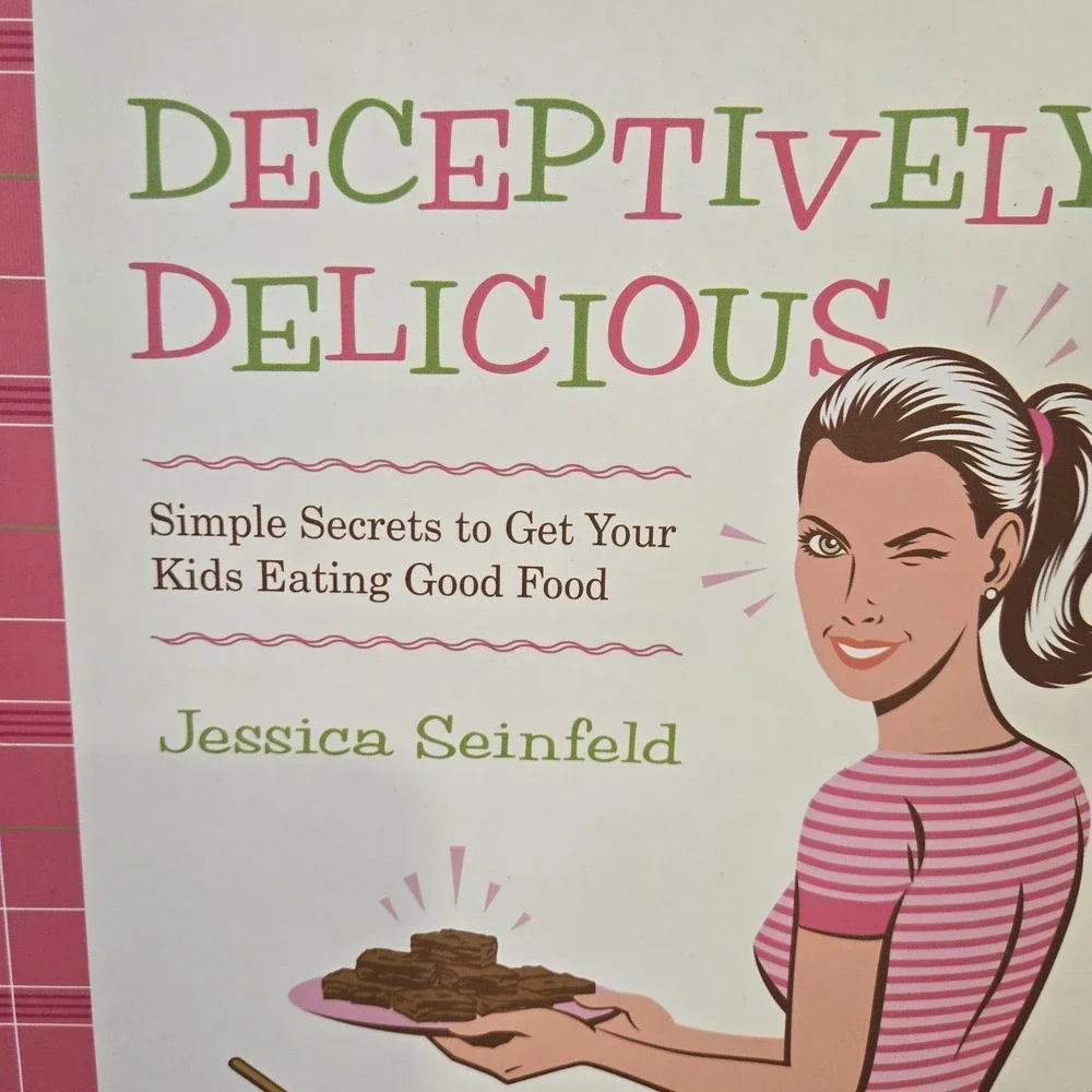 Deceptively Delicious Jessica Seinfeld‎ Cookbook